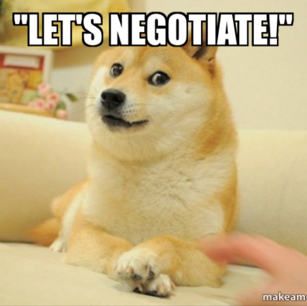 I'm ready to negotiate!